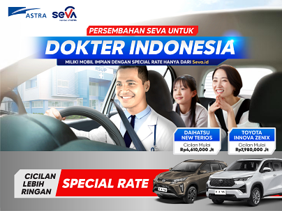 UNTUK ANDA PARA DOKTER INDONESIA, DAPATKAN PROMO MOBIL BARU PERSEMBAHAN DARI SEVA