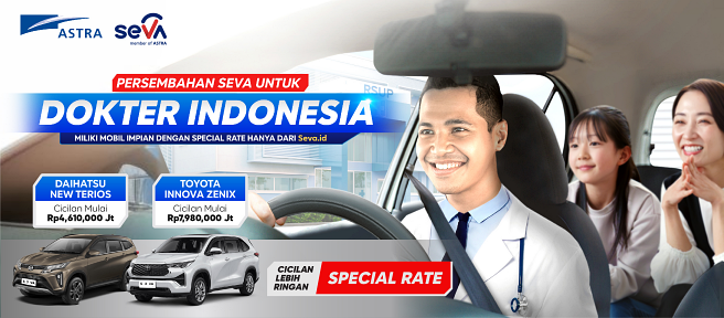 UNTUK ANDA PARA DOKTER INDONESIA, DAPATKAN PROMO MOBIL BARU PERSEMBAHAN DARI SEVA